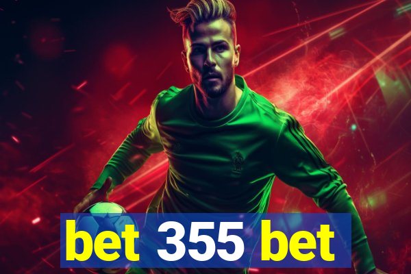 bet 355 bet